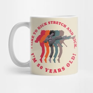 Sally Omalley - i like to kick stretch and kick Mug